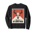 90S Country Music Bull Skull Sweatshirt - Streetwear Style Men Women - T-Shirt, Sweatshirt, Hoodie