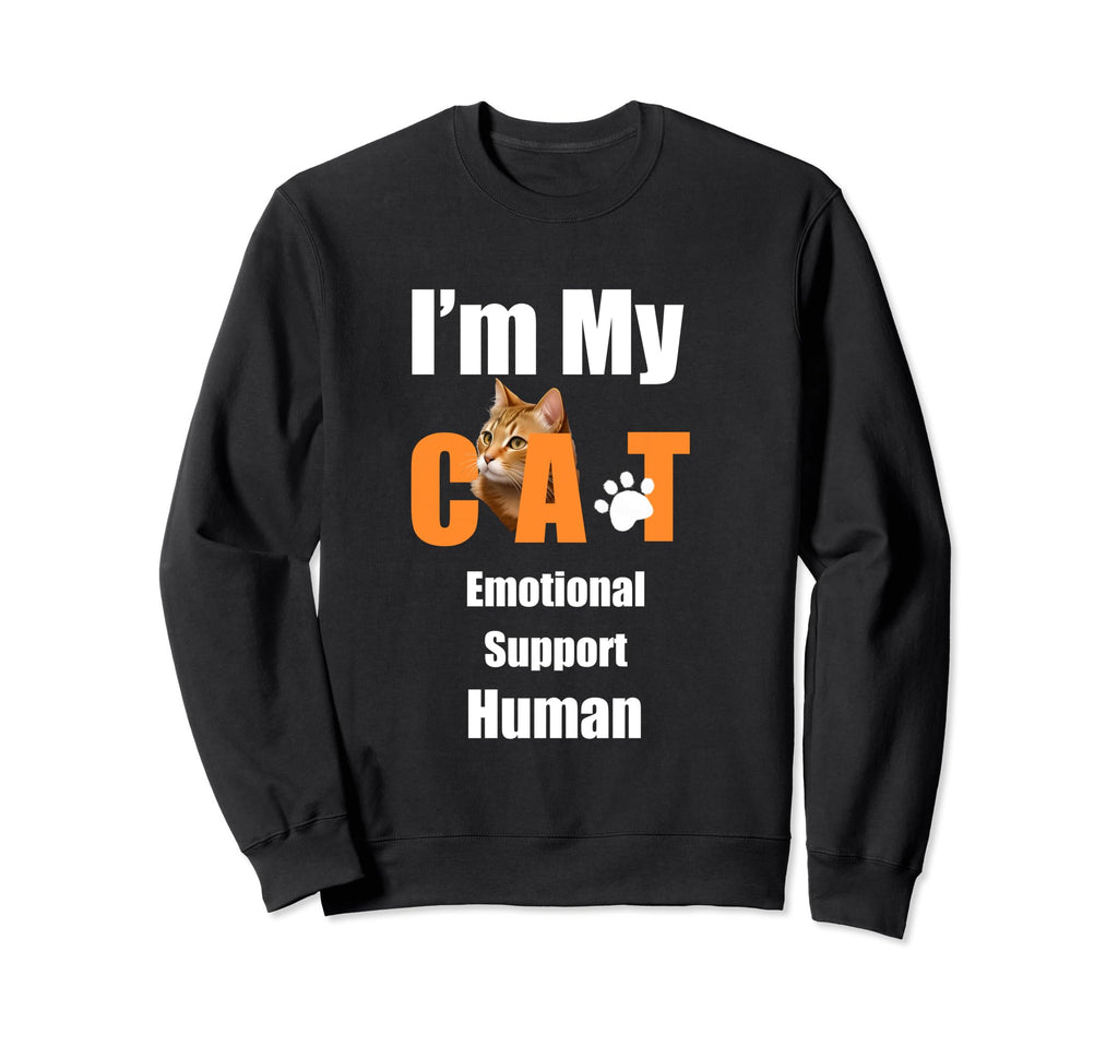 Im My Cats Emotional Support Sweatshirt - Casual Everyday Wear Men Women - T-Shirt, Sweatshirt, Hoodie