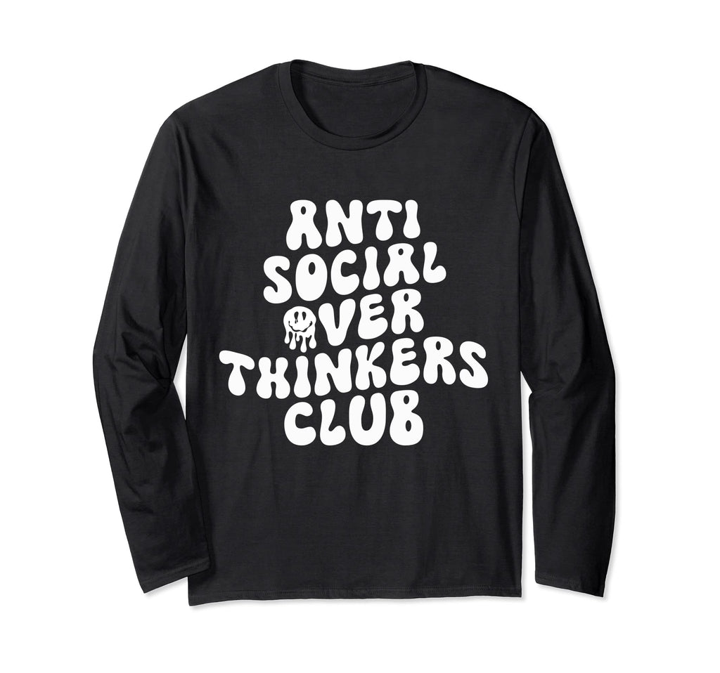 Anti Social Over Thinkers Club T-Shirt - Fun Novelty Design Men Women - T-Shirt, Sweatshirt, Hoodie