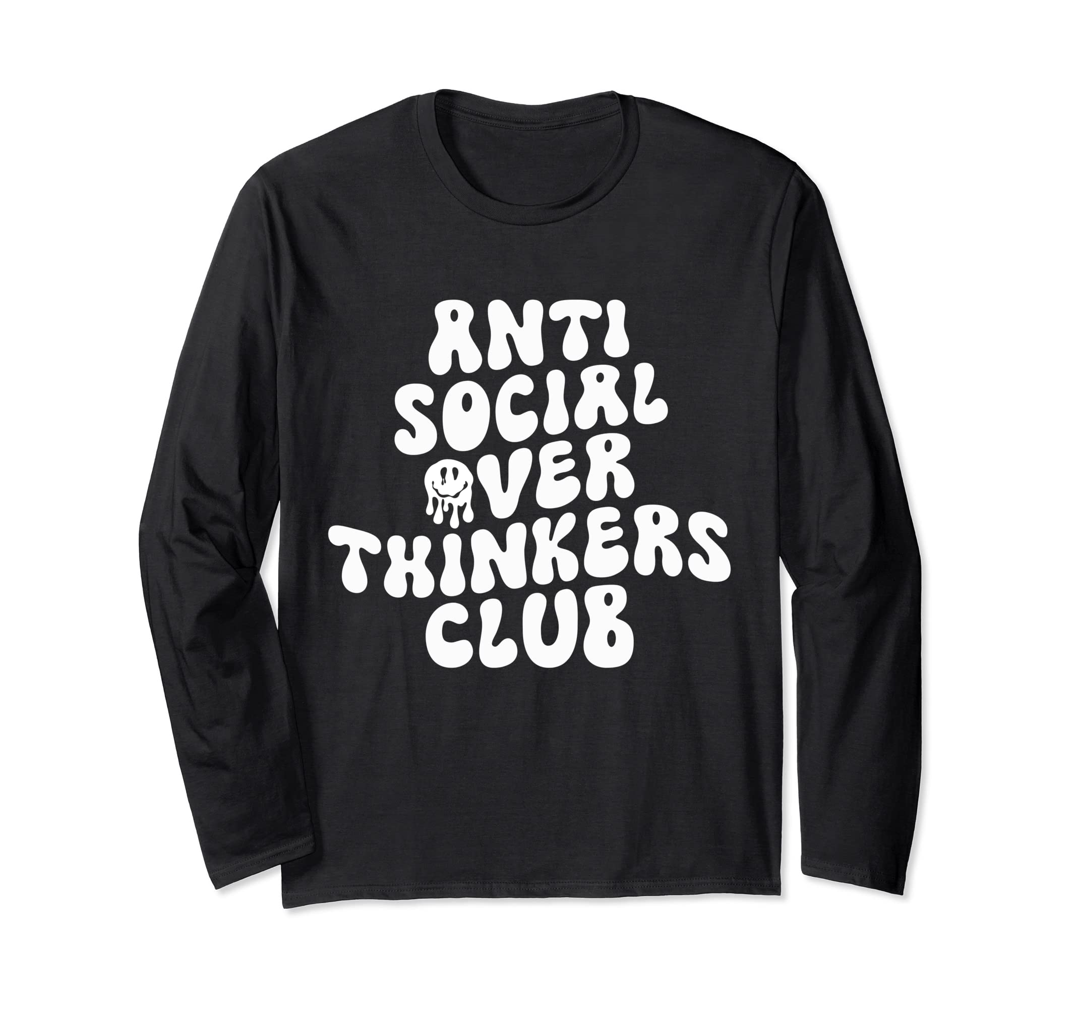Anti Social Over Thinkers Club T-Shirt - Fun Novelty Design Men Women - T-Shirt, Sweatshirt, Hoodie