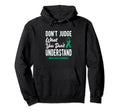 Dont Judge What You Dont Understand Hoodie - Custom Art Print Unisex - T-Shirt, Sweatshirt, Hoodie