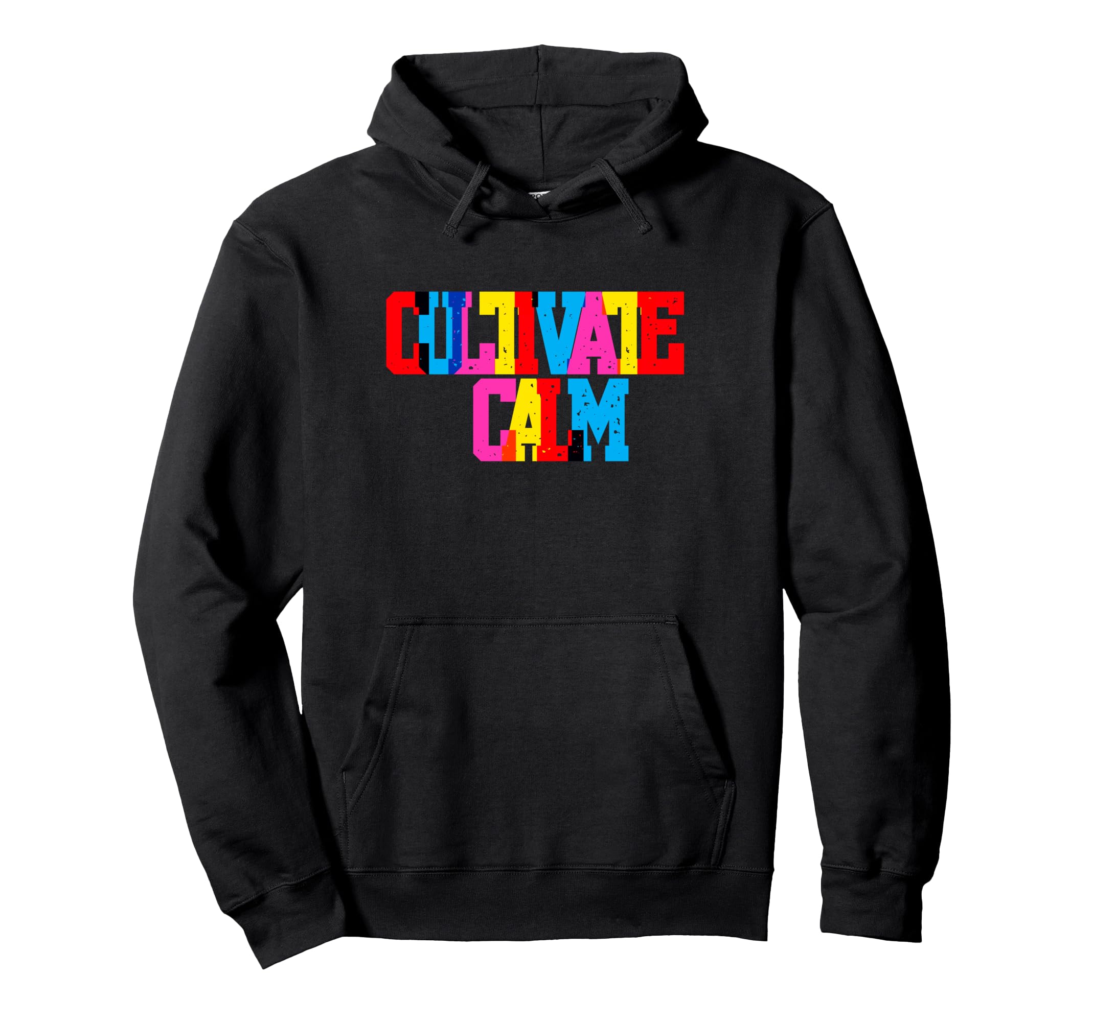Cultivate Calm Bold Typography Hoodie - Aesthetic Graphic for Adults - T-Shirt, Sweatshirt, Hoodie