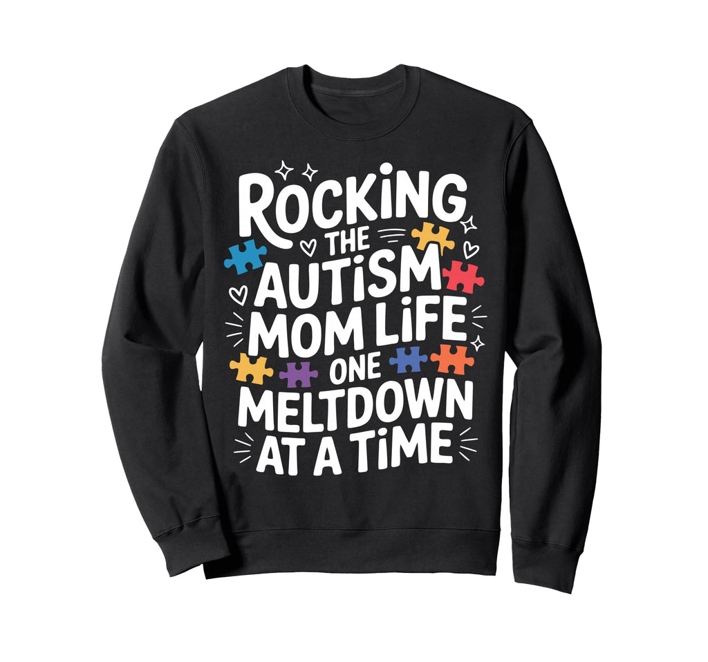 Autism Mom Autism Dad Autistic Child Sweatshirt - Graphic Print Men Women - T-Shirt, Sweatshirt, Hoodie