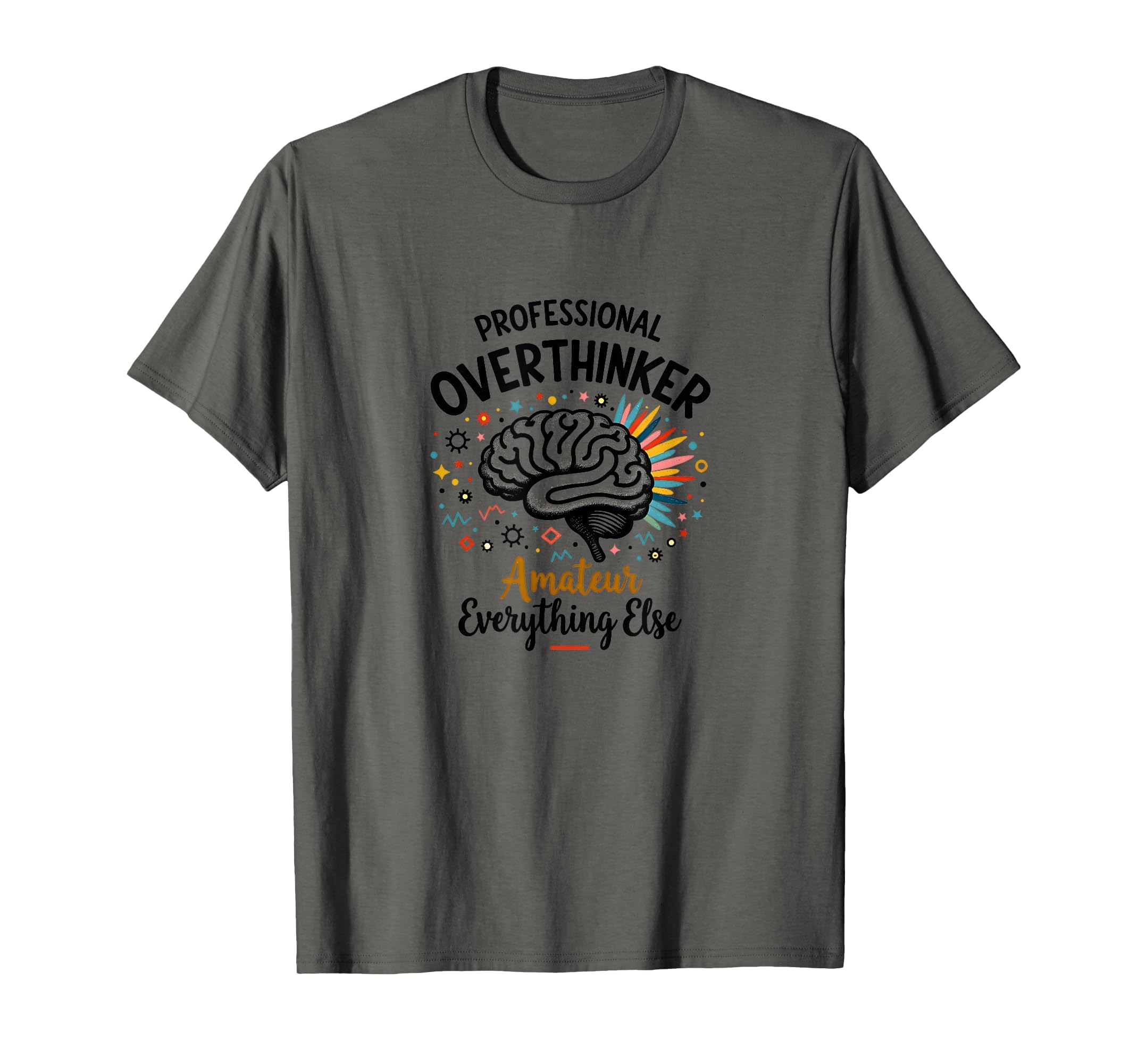 Funny Professional Overthinker T-Shirt - Aesthetic Graphic for Adults - T-Shirt, Sweatshirt, Hoodie