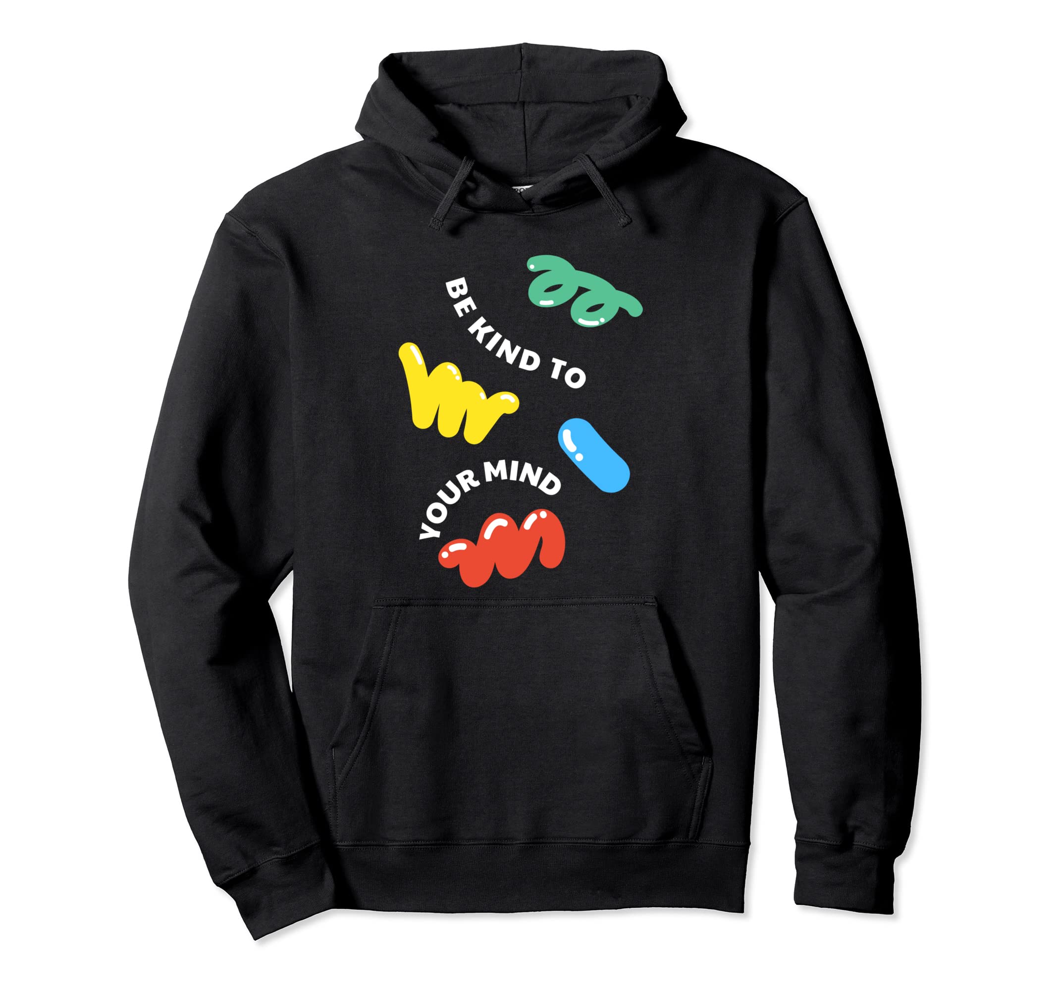 Be Kind To Your Mind Mental Hoodie - Casual Everyday Wear for Adults - T-Shirt, Sweatshirt, Hoodie