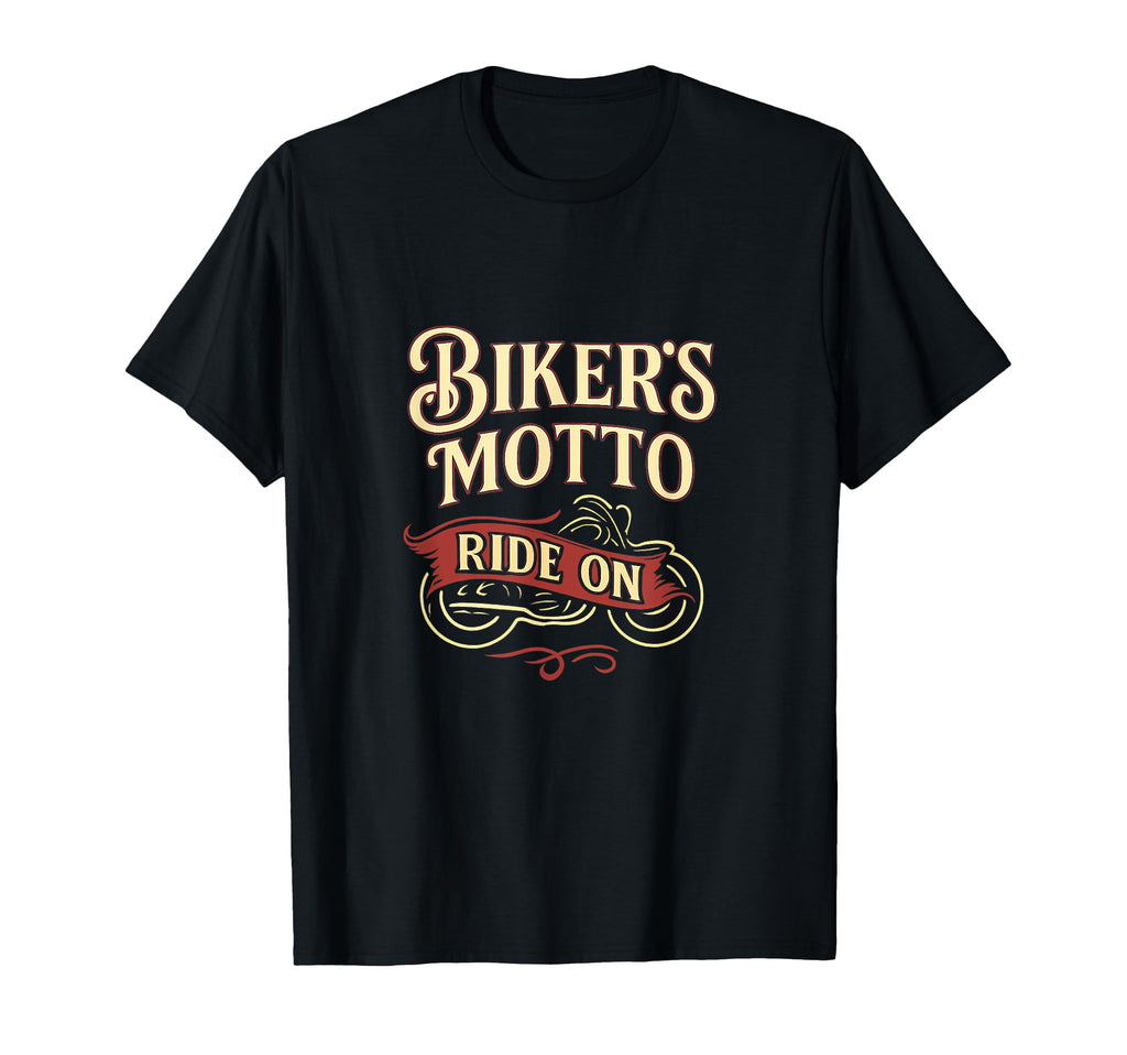 Biker Motto Ride Motorcycle T-Shirt - Streetwear Style Men Women - T-Shirt, Sweatshirt, Hoodie