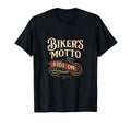 Biker Motto Ride Motorcycle T-Shirt - Streetwear Style Men Women - T-Shirt, Sweatshirt, Hoodie