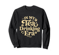 My Tea Drinking Era 70S Groovy Sweatshirt - Minimalist Print Unisex - T-Shirt, Sweatshirt, Hoodie