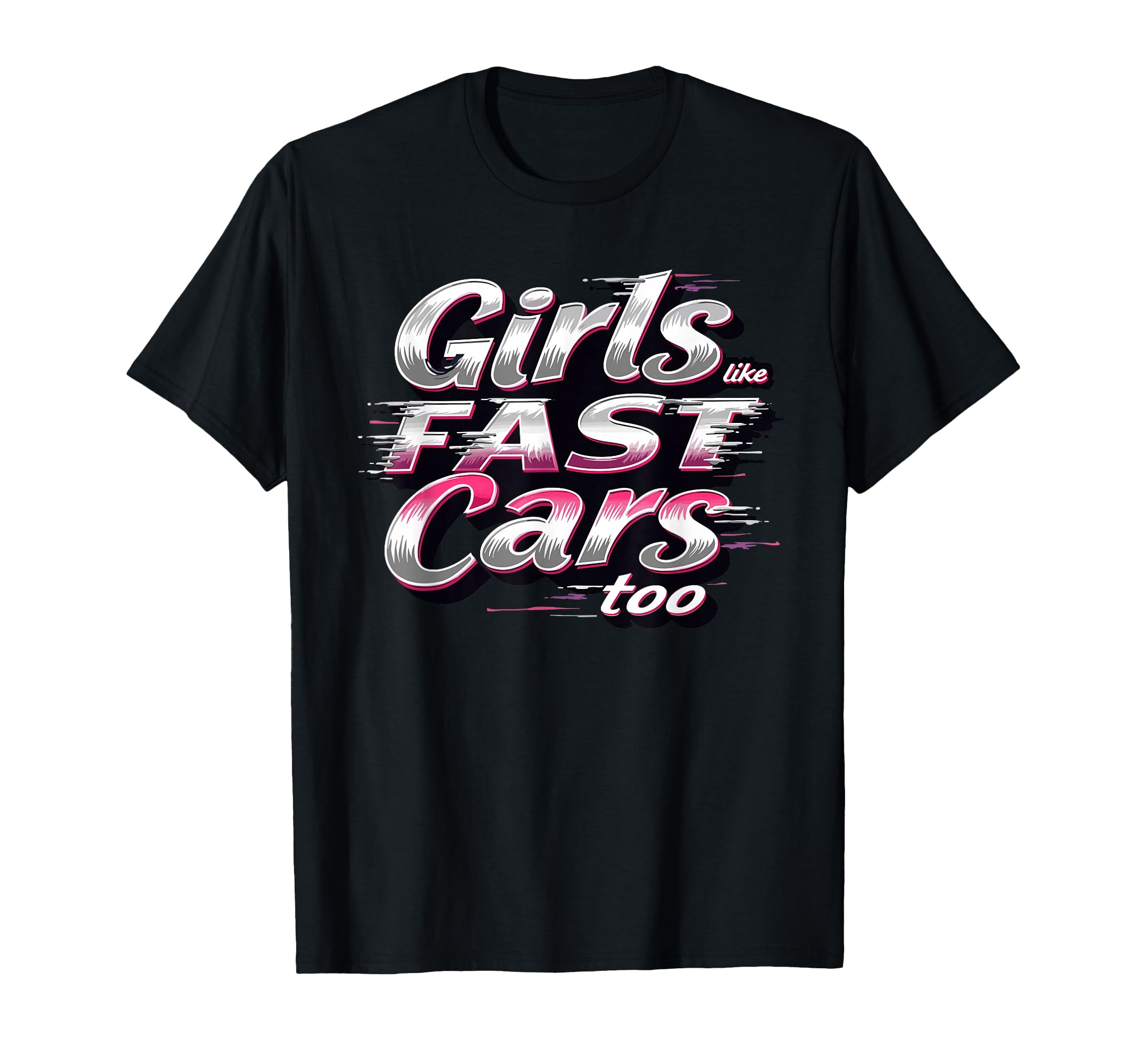 Like Fast Cars Too Fun Racing Lover T-Shirt - Fun Novelty Design Unisex - T-Shirt, Sweatshirt, Hoodie