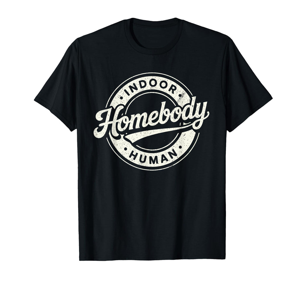 Homebody Indoor Human Antisocial T-Shirt - Minimalist Print for Adults - T-Shirt, Sweatshirt, Hoodie