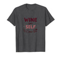 Wine And Self Care Valentines Day T-Shirt - Novelty Apparel for Adults - T-Shirt, Sweatshirt, Hoodie