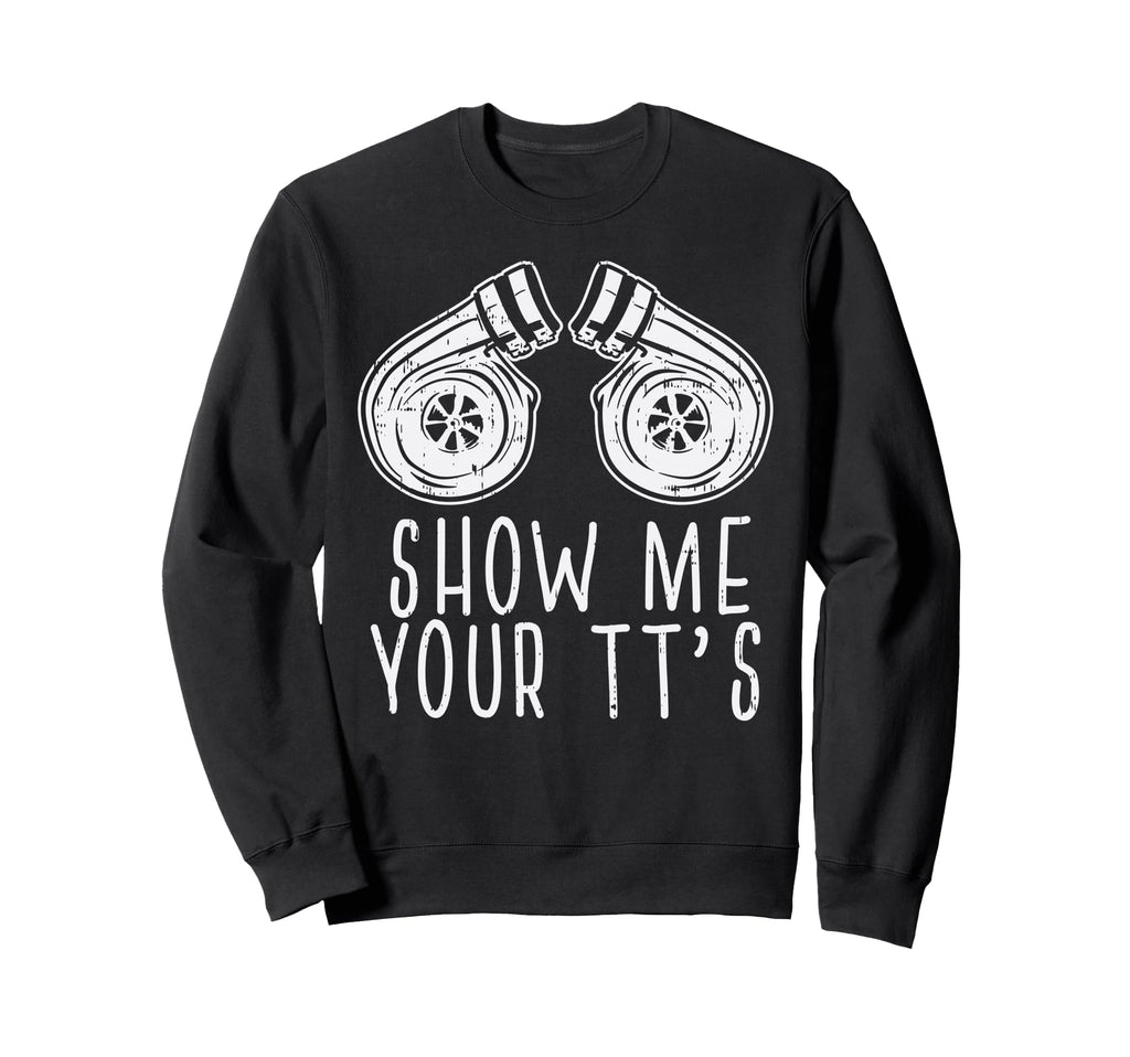 Show Your Tts Twin Turbo Racing Sweatshirt - Fun Novelty Design Unisex - T-Shirt, Sweatshirt, Hoodie