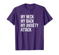 My Neck My Back My Anxiety Attack T-Shirt - Minimalist Print Men Women - T-Shirt, Sweatshirt, Hoodie