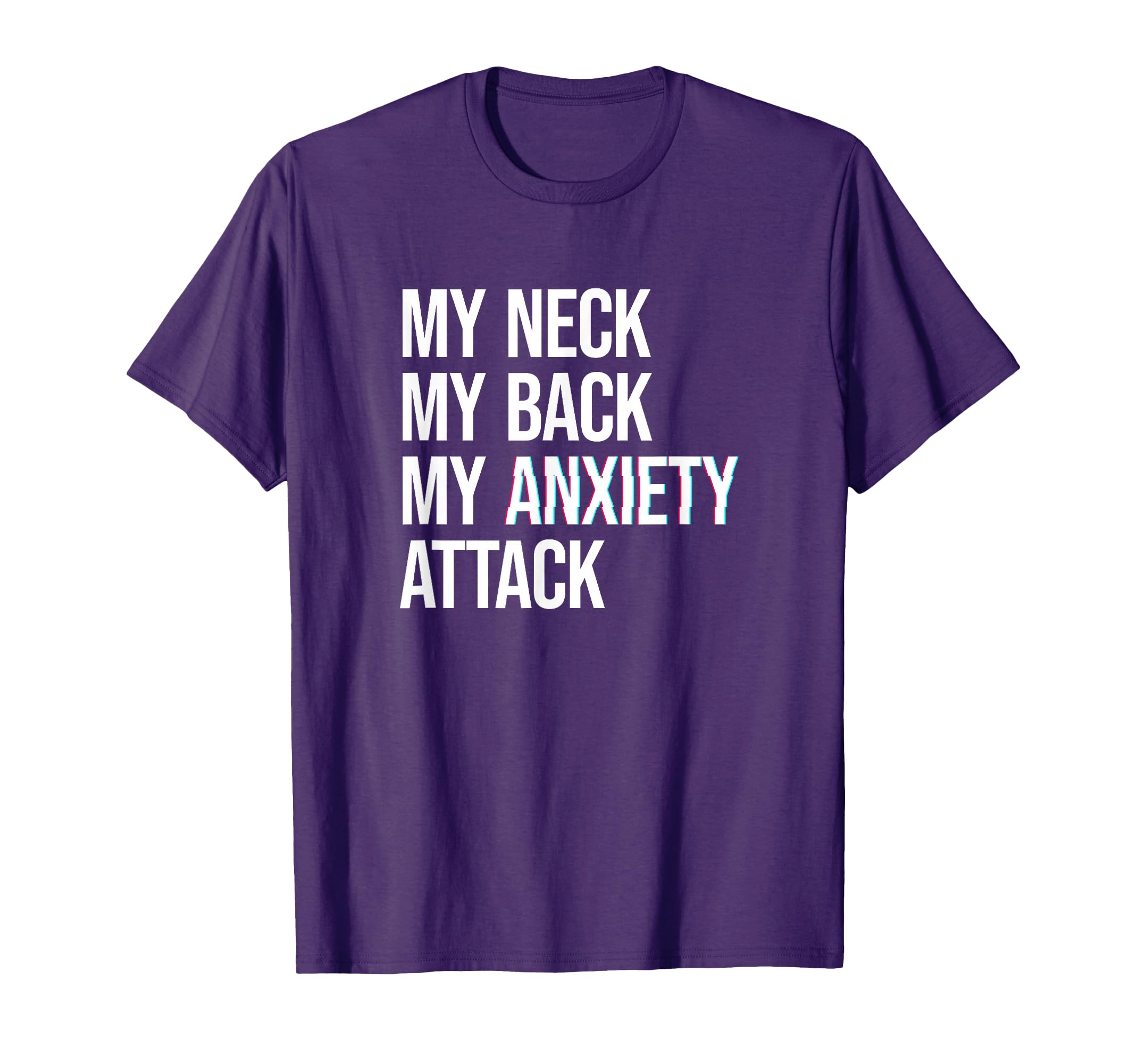 My Neck My Back My Anxiety Attack T-Shirt - Minimalist Print Men Women - T-Shirt, Sweatshirt, Hoodie