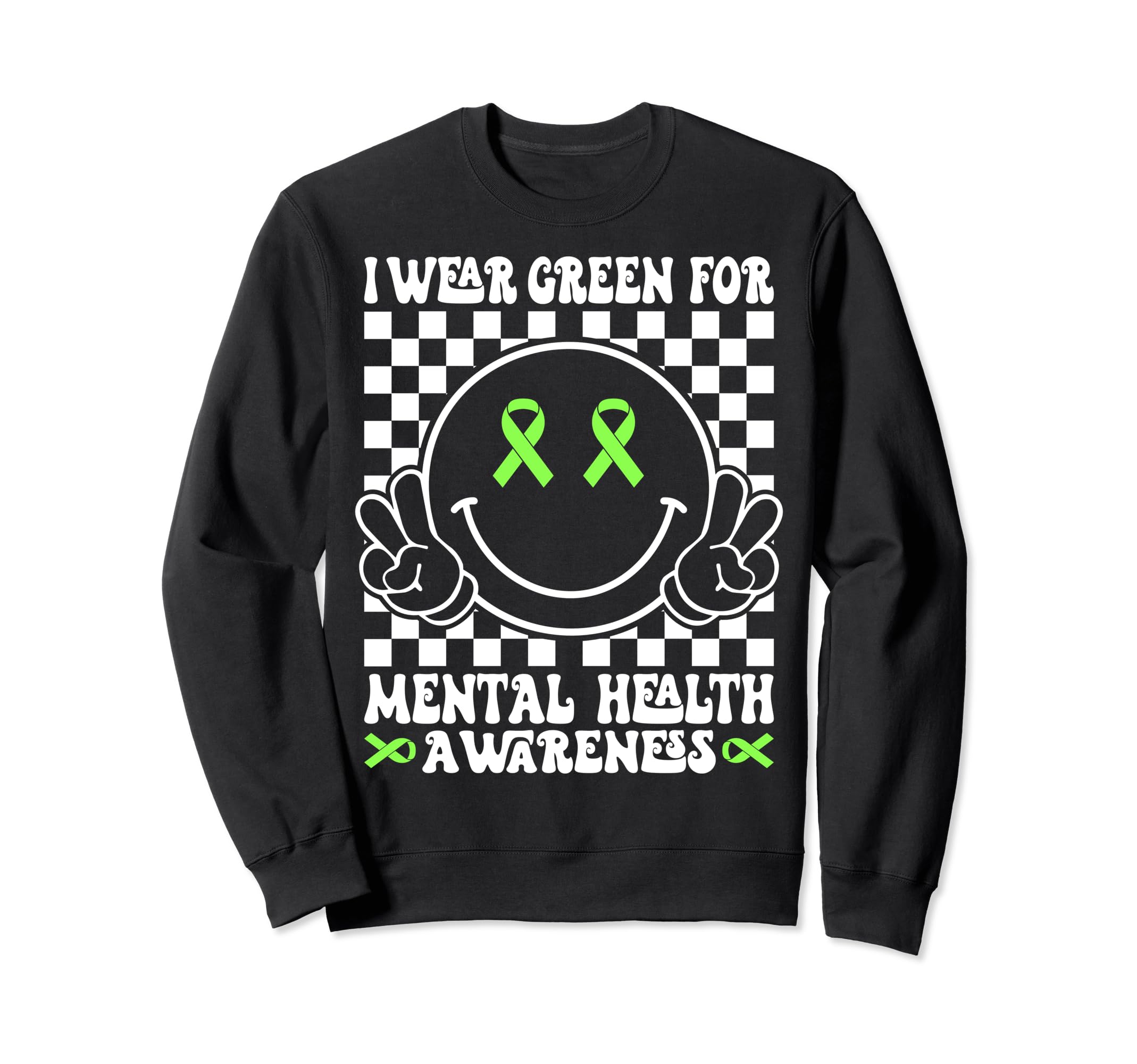 Groovy I Wear Green Mental Sweatshirt - Aesthetic Graphic for Adults - T-Shirt, Sweatshirt, Hoodie