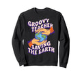 Wavy Teacher Earth Savior Sweatshirt - Unique Graphic for Adults - T-Shirt, Sweatshirt, Hoodie