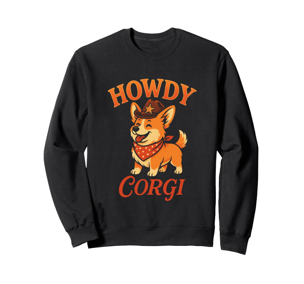 Howdy Corgi Corgi Cowboy Sweatshirt - Fun Novelty Design for Adults - T-Shirt, Sweatshirt, Hoodie
