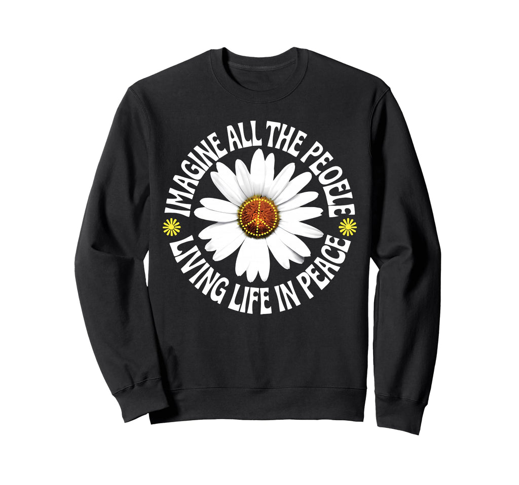 Peace Flower Imagine All People Sweatshirt - Fun Novelty Design Men Women - T-Shirt, Sweatshirt, Hoodie