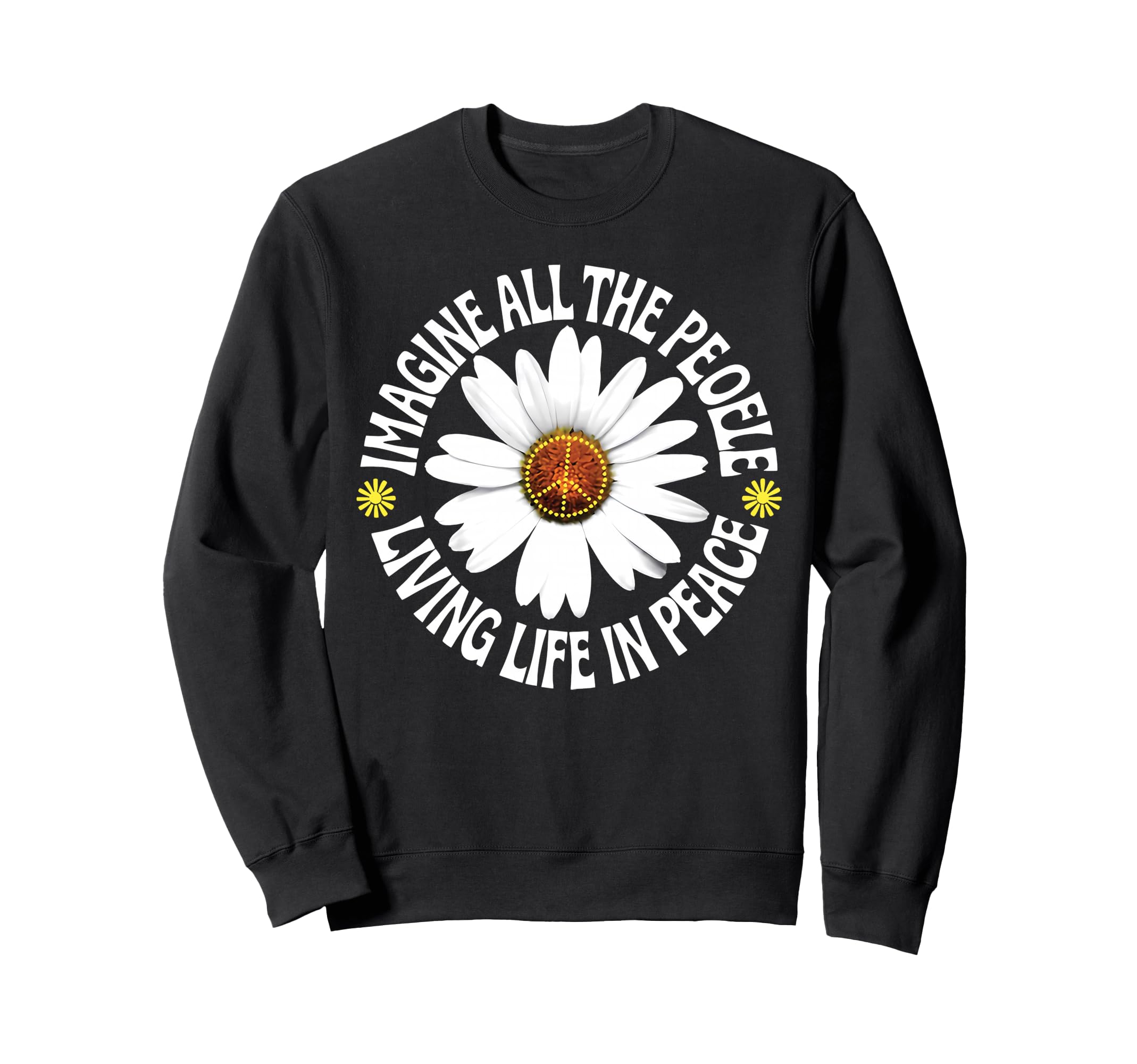 Peace Flower Imagine All People Sweatshirt - Fun Novelty Design Men Women - T-Shirt, Sweatshirt, Hoodie