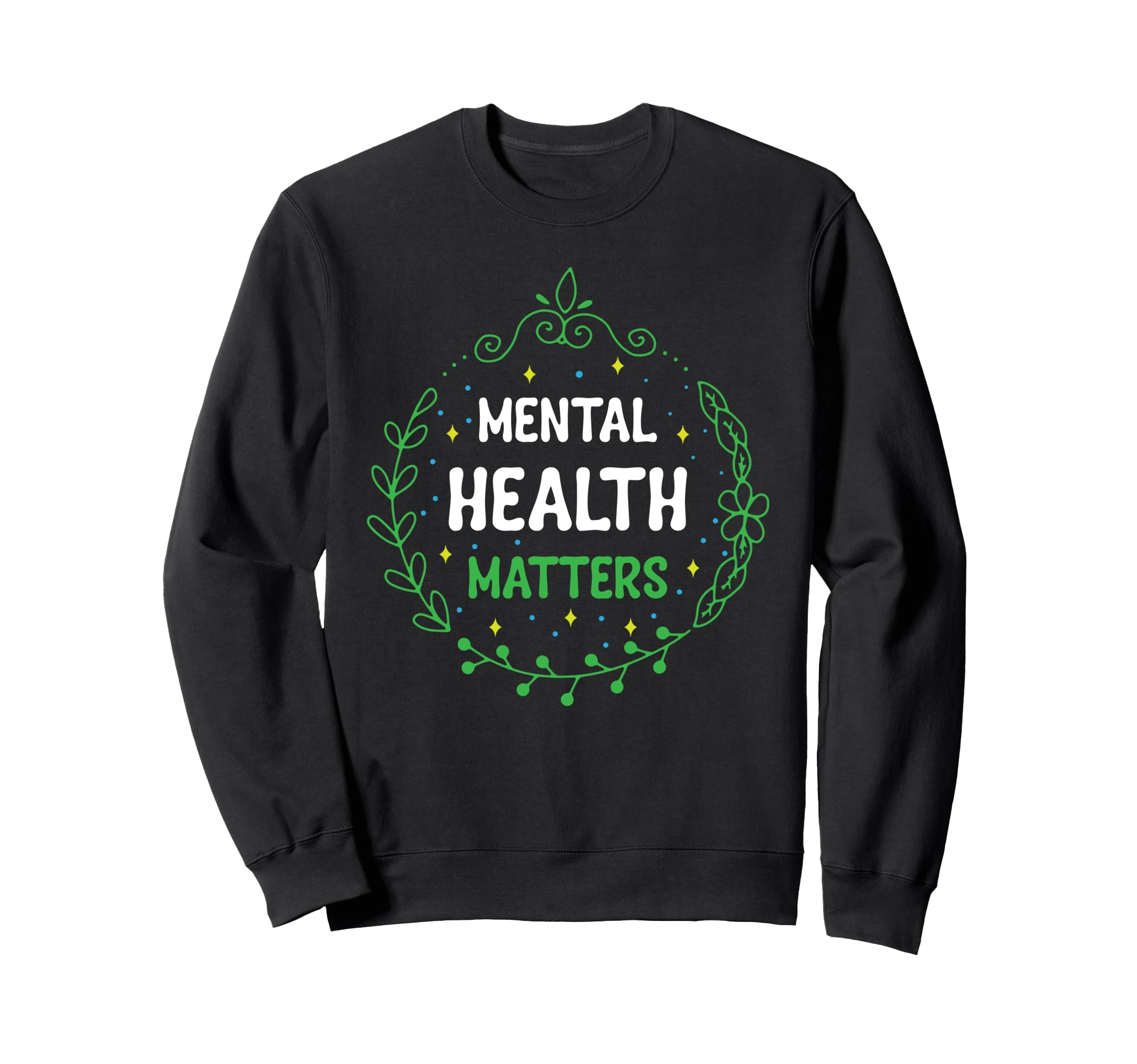 Mental Health Awareness Or Mental Sweatshirt - Streetwear Style Men Women - T-Shirt, Sweatshirt, Hoodie