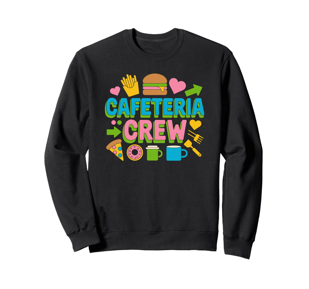 Cafeteria Crew Members School Food Sweatshirt - Aesthetic Graphic Unisex - T-Shirt, Sweatshirt, Hoodie