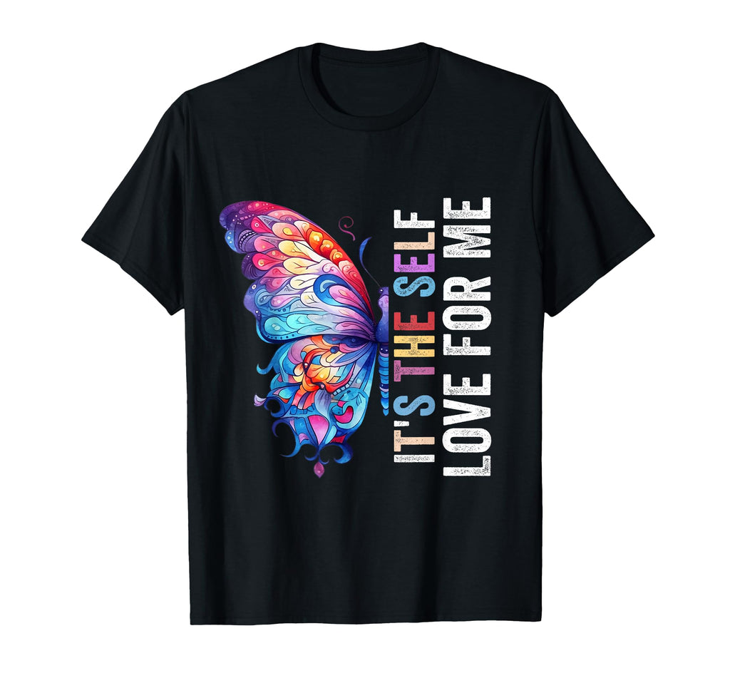 Self Love Me Inspire Confidence Self T-Shirt - Unique Graphic Men Women - T-Shirt, Sweatshirt, Hoodie