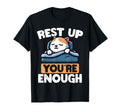 Rest Up Youre Enough Self Care Cat T-Shirt - Aesthetic Graphic Men Women - T-Shirt, Sweatshirt, Hoodie
