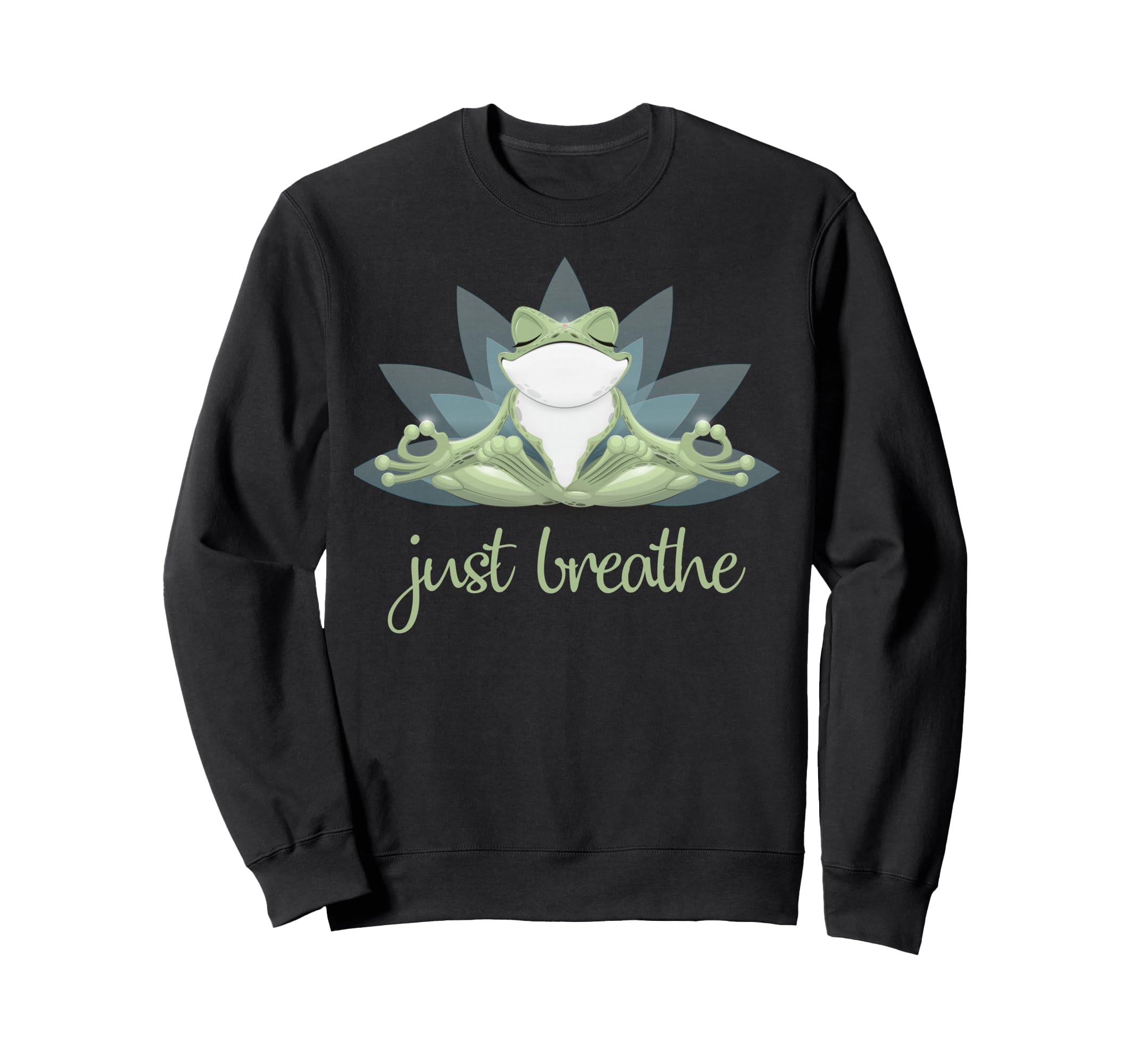 Funny Yoga Frog Lotus Pose Just Breathe Sweatshirt - Graphic Print Unisex - T-Shirt, Sweatshirt, Hoodie