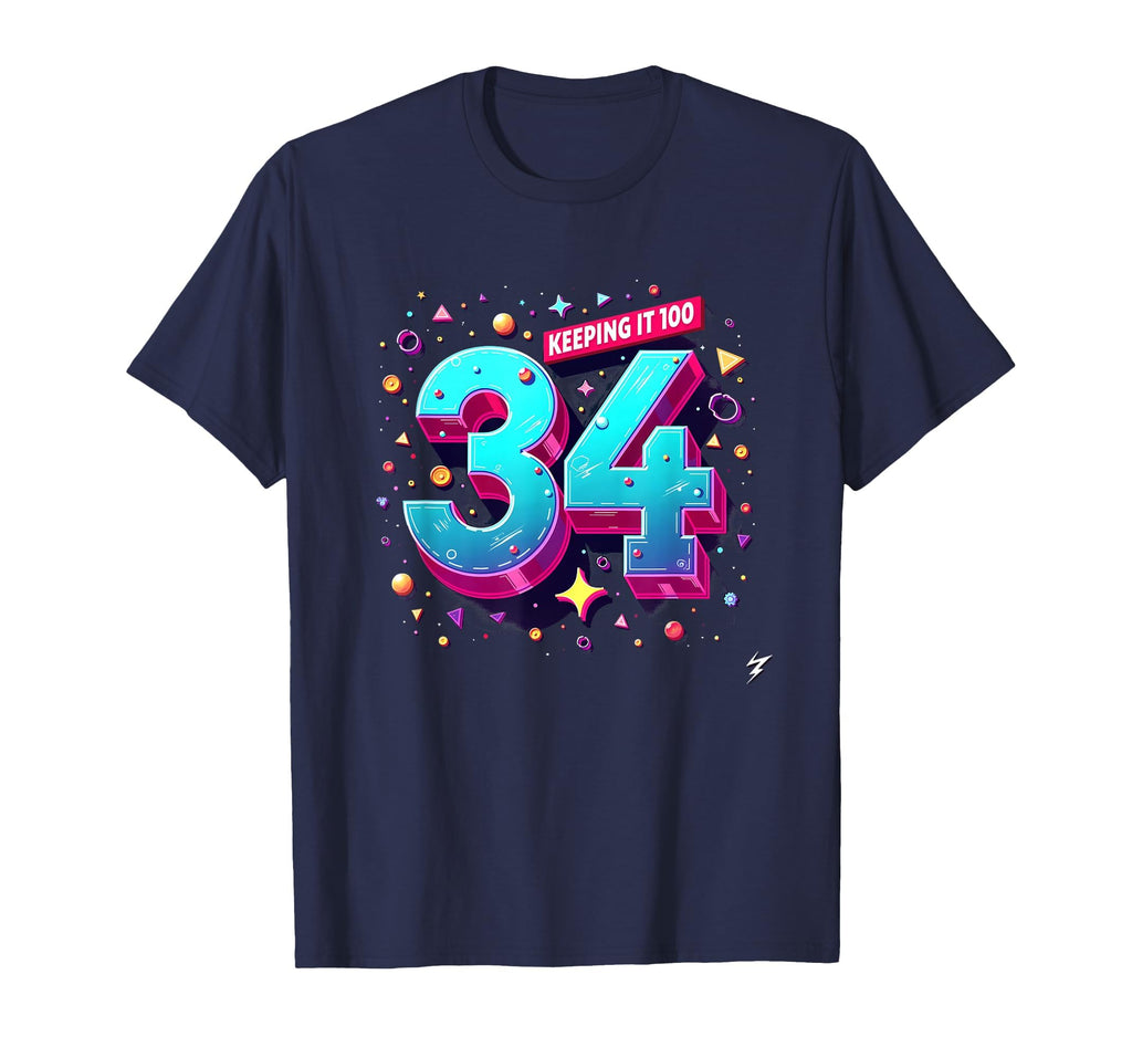 34Th Birthday Gift Keeping It 100 T-Shirt - Novelty Apparel for Adults - T-Shirt, Sweatshirt, Hoodie