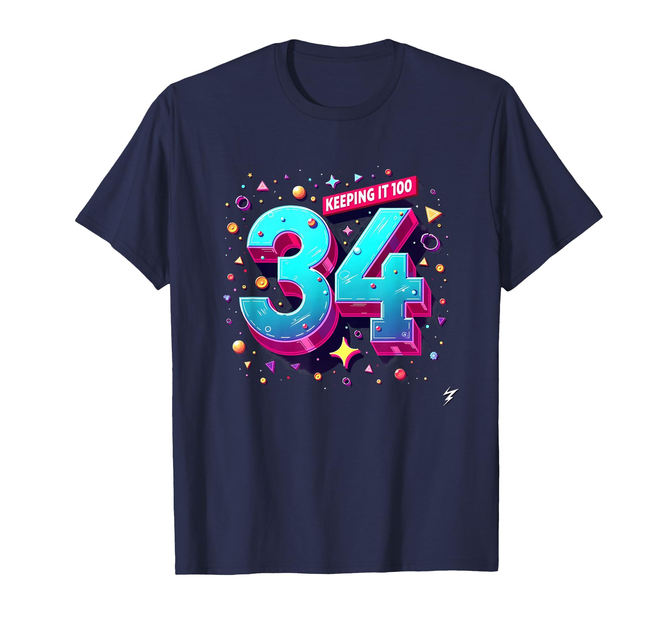 34Th Birthday Gift Keeping It 100 T-Shirt - Minimalist Print Men Women - T-Shirt, Sweatshirt, Hoodie