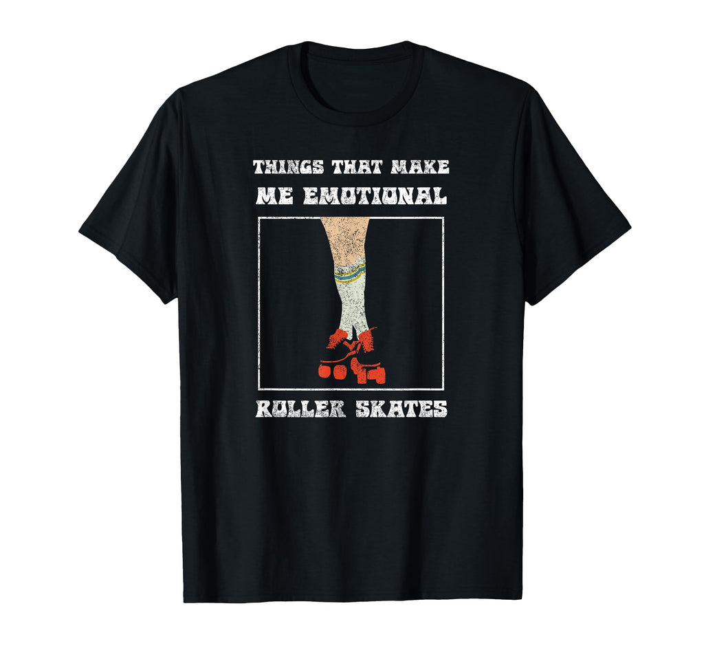 Roller Skates Makes Me Emotional Roller T-Shirt - Trendy Graphic Men Women - T-Shirt, Sweatshirt, Hoodie