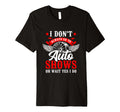 I Dont Always Go To Auto Shows Oh Wait T-Shirt - Novelty Apparel Men Women - T-Shirt, Sweatshirt, Hoodie