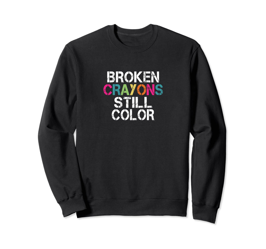 Broken Crayons Still Color Mental Sweatshirt - Trendy Graphic for Adults - T-Shirt, Sweatshirt, Hoodie