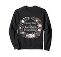 My Way To Overthink Everything Sweatshirt - Fun Novelty Design for Adults - T-Shirt, Sweatshirt, Hoodie