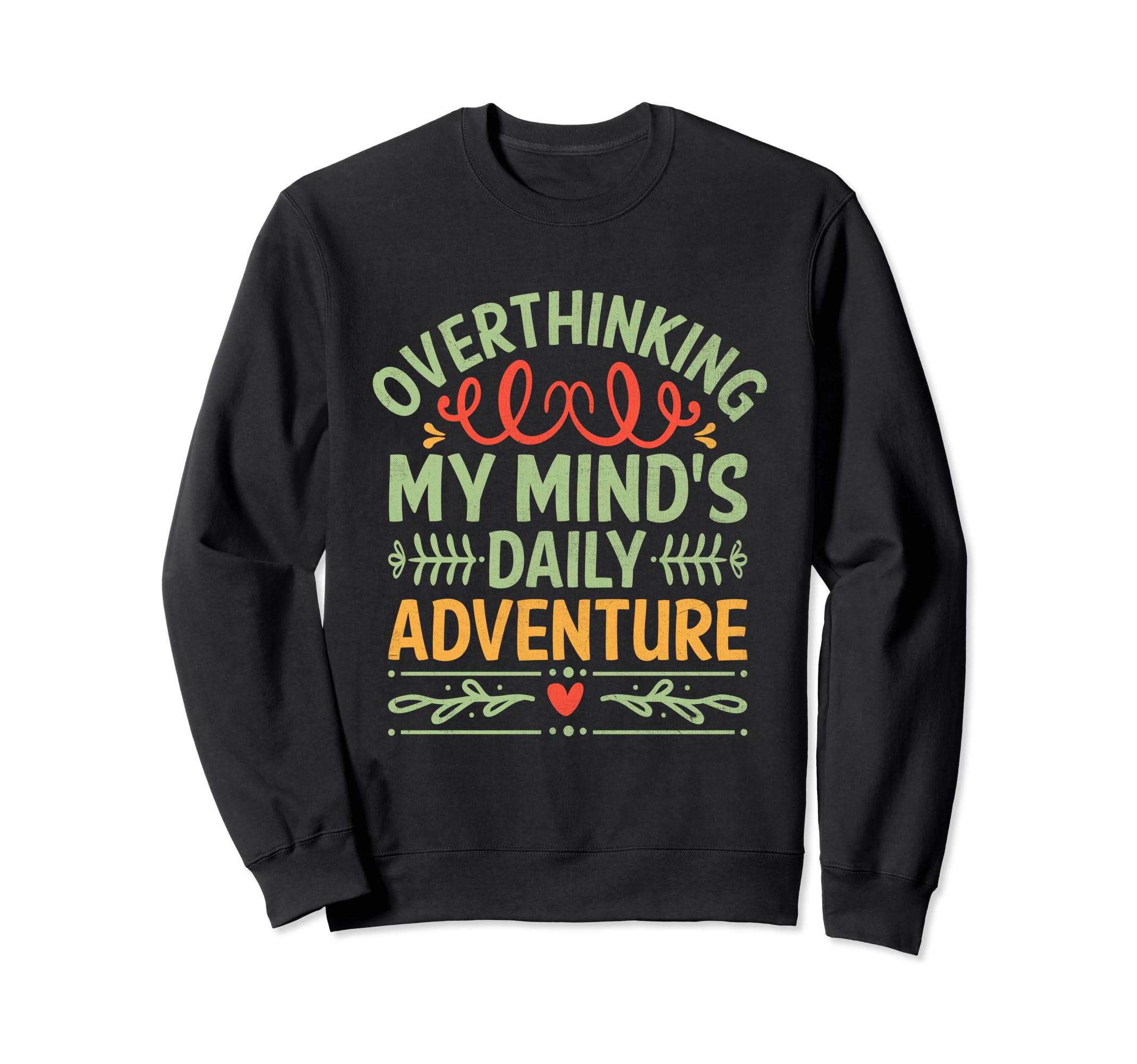 Overthinking Overthinker Funny Sweatshirt - Fun Novelty Design Men Women - T-Shirt, Sweatshirt, Hoodie