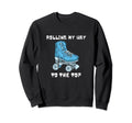 Rolling My Way To Roller Skating Sweatshirt - Streetwear Style for Adults - T-Shirt, Sweatshirt, Hoodie