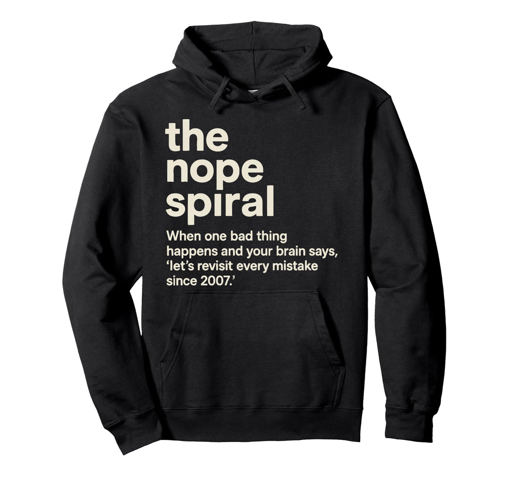 Painfully Accurate Nope Spiral Hoodie - Custom Art Print for Adults - T-Shirt, Sweatshirt, Hoodie