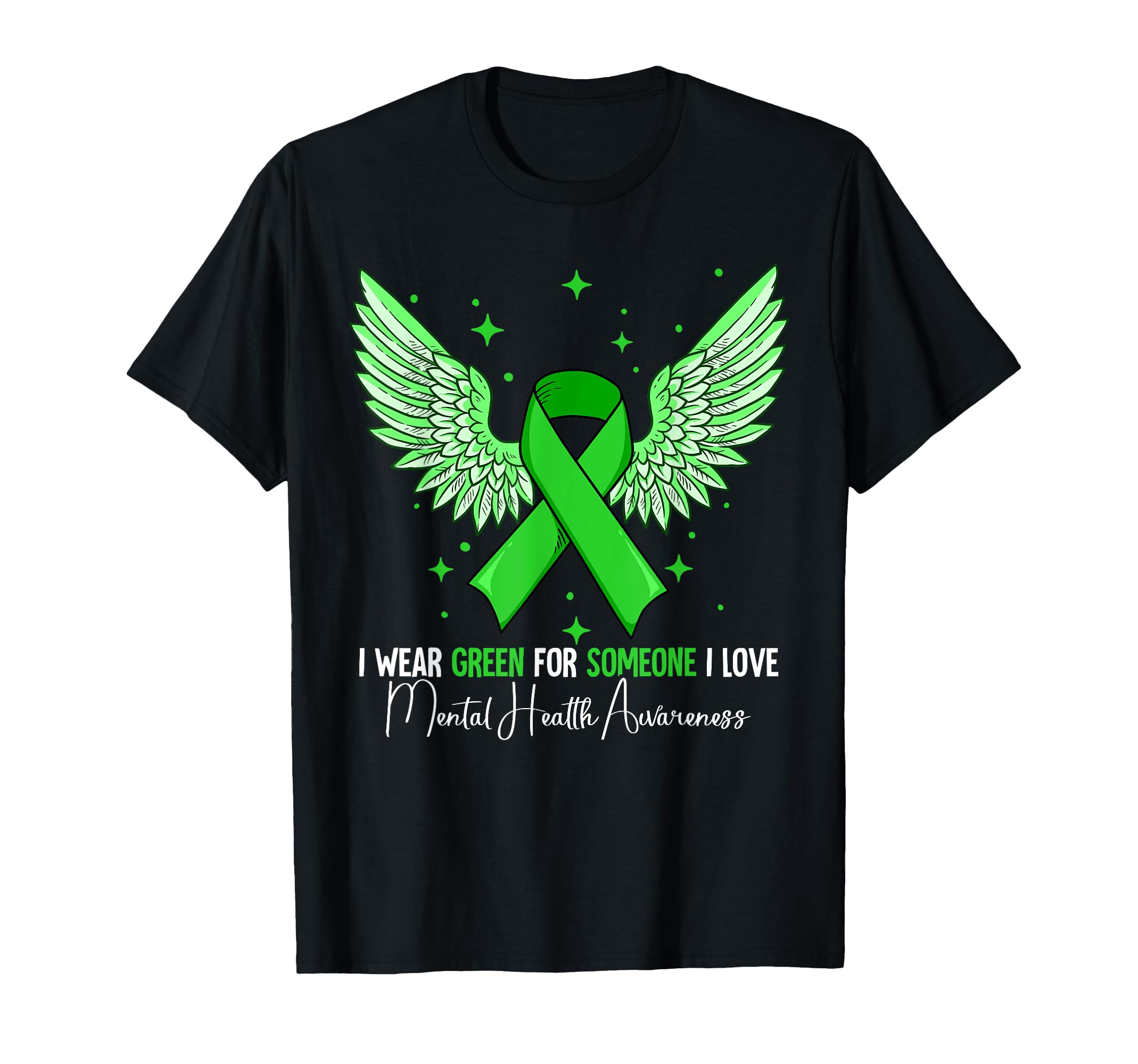 I Wear Green Mental Health Awareness T-Shirt - Trendy Graphic Unisex - T-Shirt, Sweatshirt, Hoodie