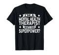 Superhero Mental Health Therapist T-Shirt - Streetwear Style Men Women - T-Shirt, Sweatshirt, Hoodie