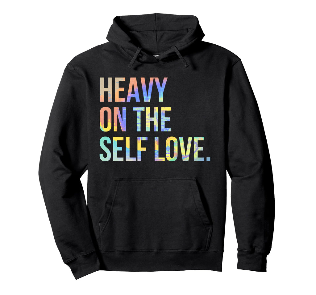 Heavy Self Love Self Care New Mom Hoodie - Minimalist Print for Adults - T-Shirt, Sweatshirt, Hoodie