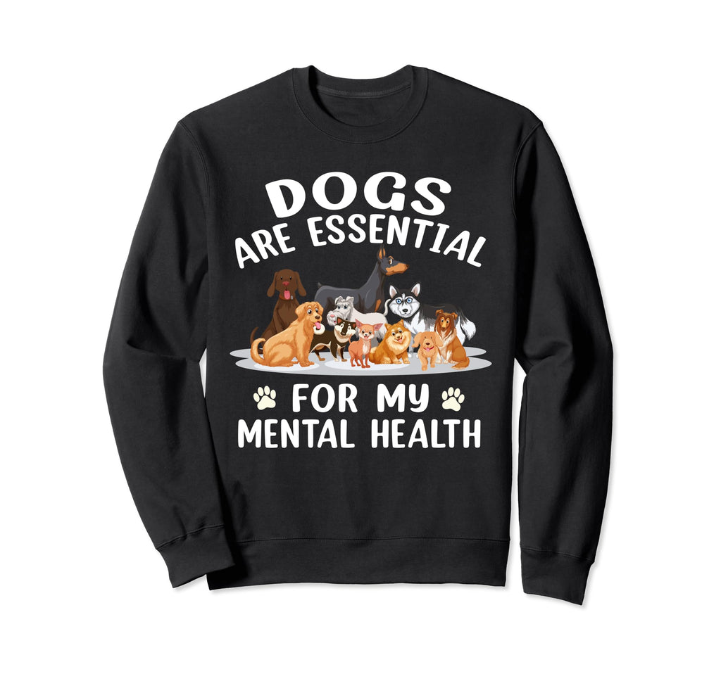 Dog Lovers Dogs Are My Mental Sweatshirt - Aesthetic Graphic for Adults - T-Shirt, Sweatshirt, Hoodie