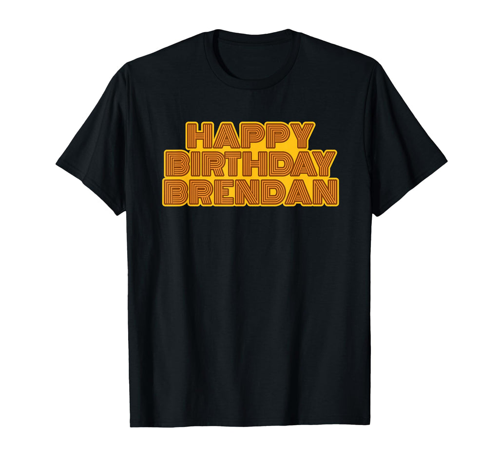 Happy Birthday Brendan Personalized T-Shirt - Trendy Graphic Men Women - T-Shirt, Sweatshirt, Hoodie