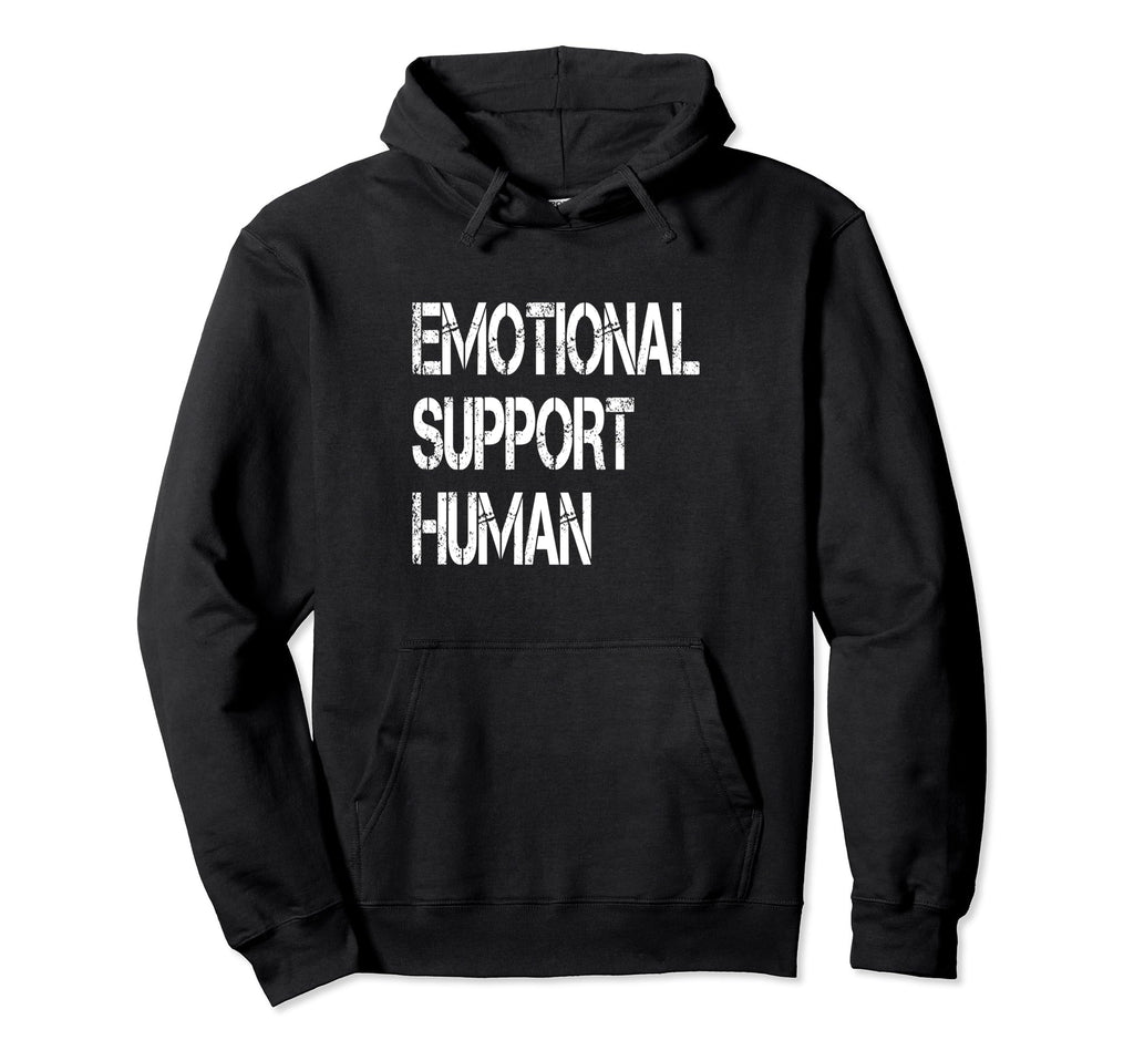 Emotional Support Human Mental Health Hoodie - Trendy Graphic Unisex - T-Shirt, Sweatshirt, Hoodie