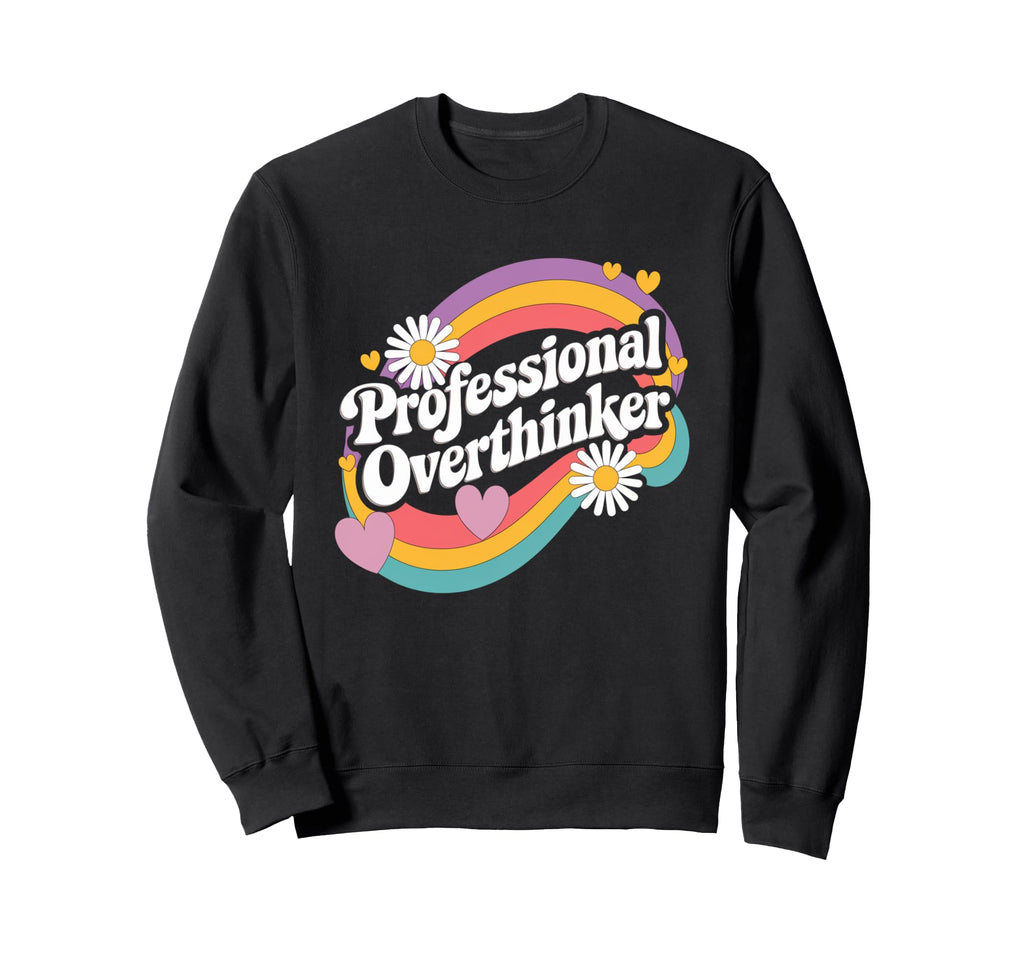 Professional Overthinker Groovy 70S Sweatshirt - Graphic Print for Adults - T-Shirt, Sweatshirt, Hoodie