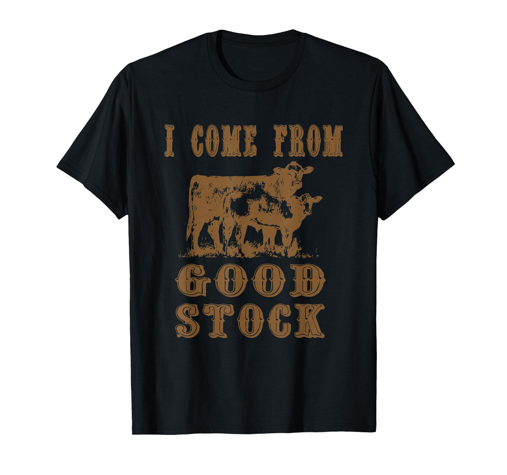 I Come From Good Stock Cowboy Neutral T-Shirt - Streetwear Style Men Women - T-Shirt, Sweatshirt, Hoodie