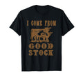 I Come From Good Stock Cowboy Neutral T-Shirt - Streetwear Style Men Women - T-Shirt, Sweatshirt, Hoodie