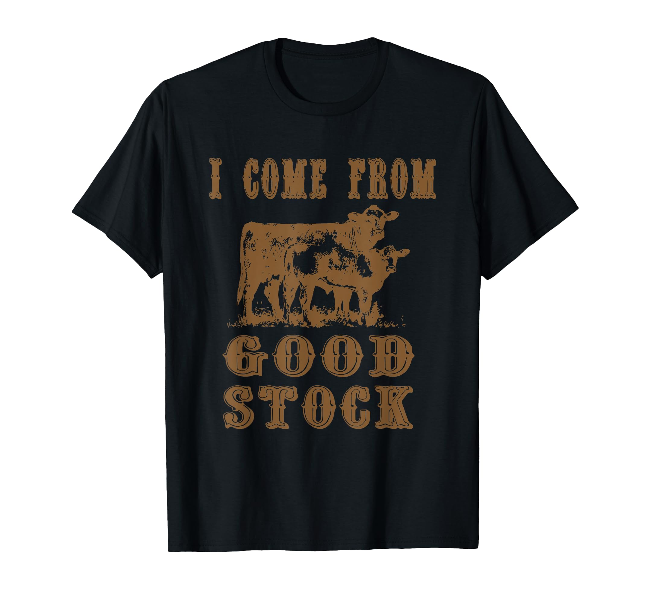 I Come From Good Stock Cowboy Neutral T-Shirt - Streetwear Style Men Women - T-Shirt, Sweatshirt, Hoodie