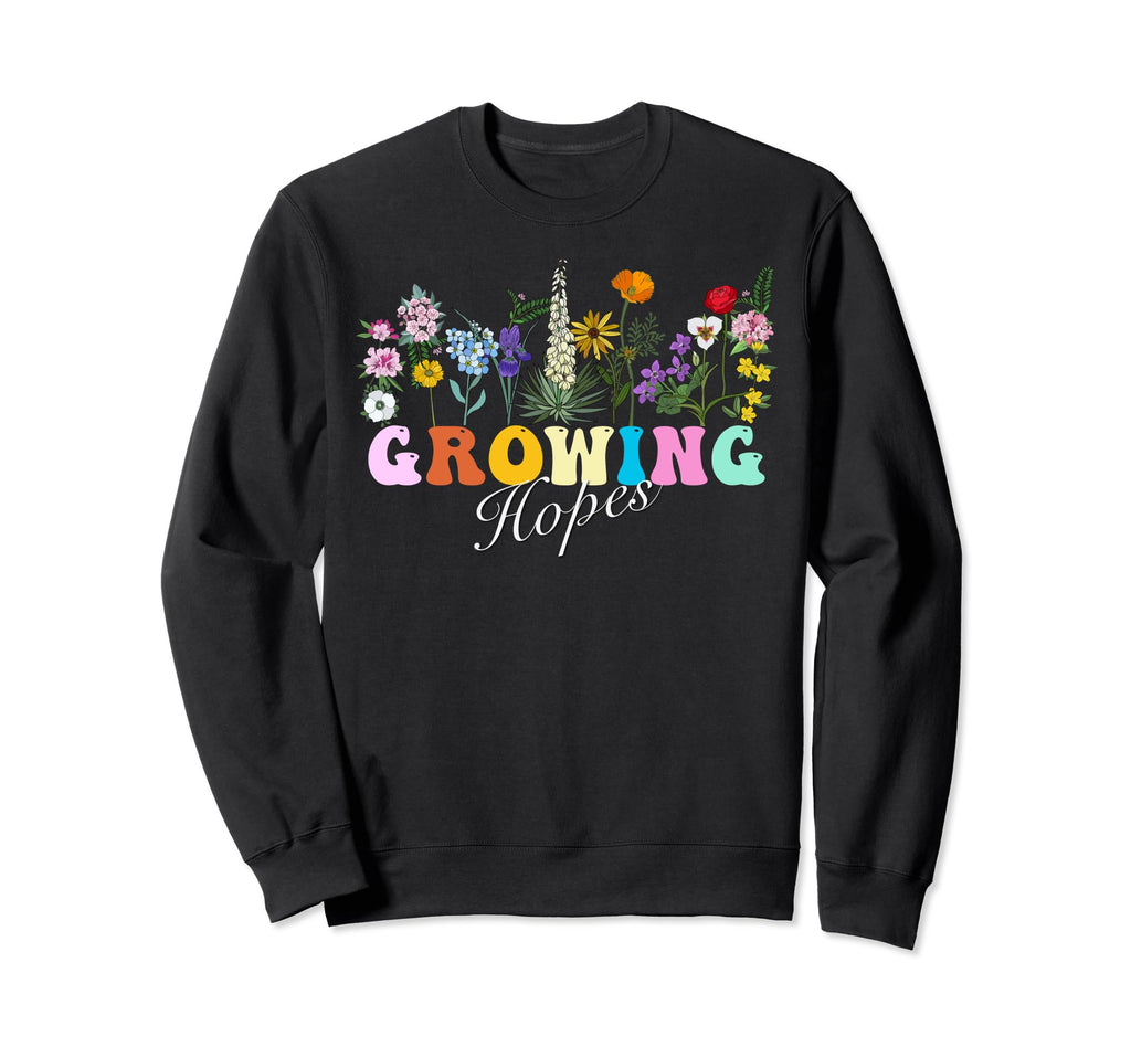 Growing Hopes Wildflower Floral Sweatshirt - Aesthetic Graphic Men Women - T-Shirt, Sweatshirt, Hoodie