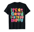 Mental Health Awareness Its Good Day To T-Shirt - Minimalist Print Unisex - T-Shirt, Sweatshirt, Hoodie