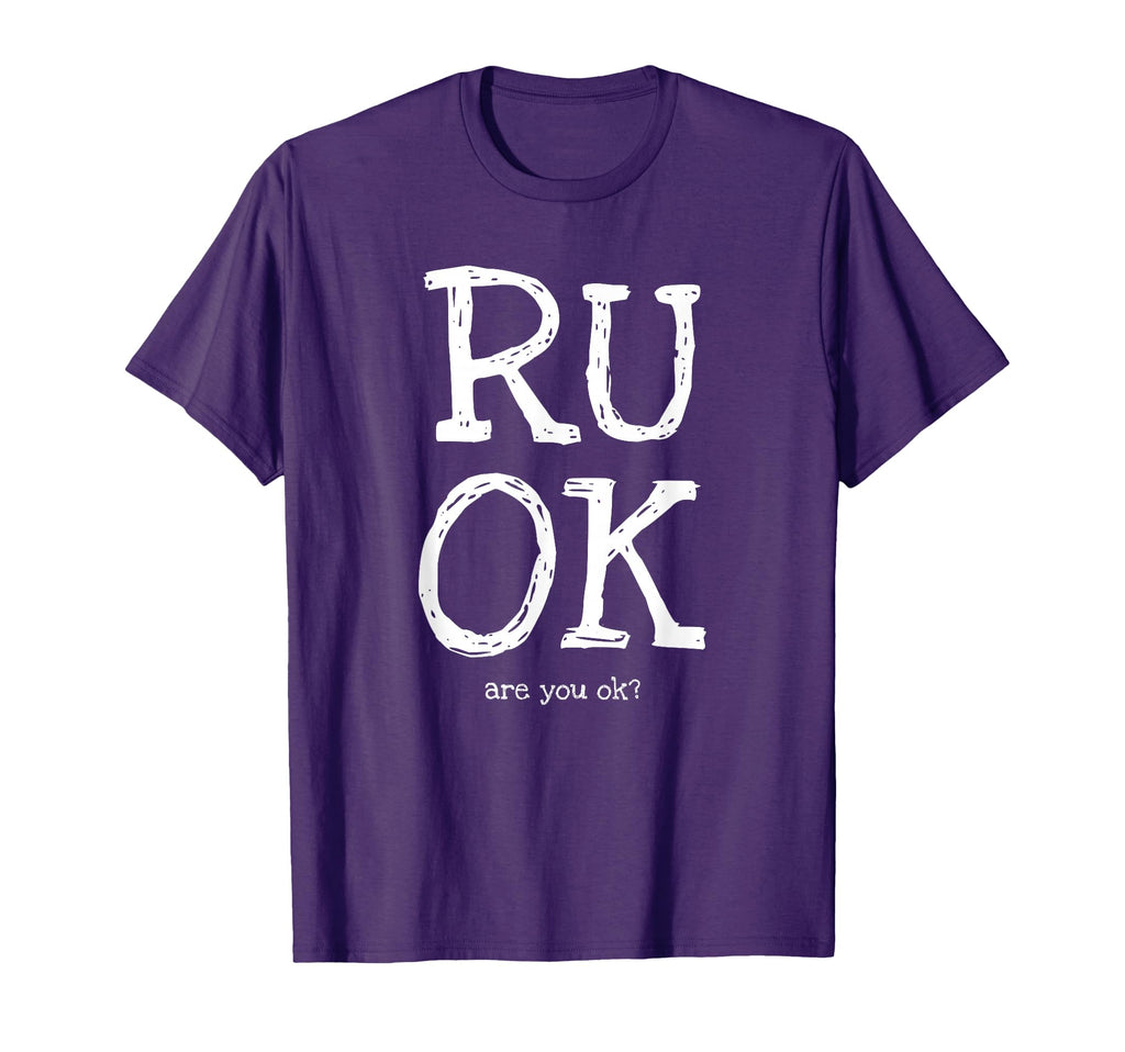 Ru Ok Mental Health Awareness T-Shirt - Casual Everyday Wear Men Women - T-Shirt, Sweatshirt, Hoodie